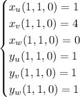 \begin{cases}x_u(1,1,0)=1\\x_v(1,1,0)=4\\x_w(1,1,0)=0\\y_u(1,1,0)=1\\y_v(1,1,0)=1\\y_w(1,1,0)=1\end{cases}