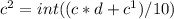 c^2=int((c*d+c^1)/10)