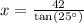 x=\frac{42}{\text{tan}(25^{\circ})}