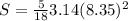 S=\frac{5}{18} 3.14 (8.35)^{2}