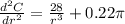 \frac{d^{2} C}{dr^{2} } =\frac{28}{r^{3} }+0.22\pi \\