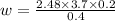 w = \frac{2.48\times 3.7\times 0.2}{0.4}