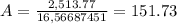 A=\frac{2,513.77}{16,56687451} =151.73