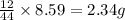 \frac{12}{44}\times 8.59=2.34g
