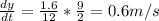 \frac{dy}{dt} =\frac{1.6}{12}*\frac{9}{2}=0.6m/s
