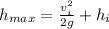 h_{max} =\frac{v_i^{2} }{2g}+h_i