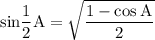 \rm sin\dfrac{1}{2}A=\sqrt{\dfrac{1-cos\:A}{2} }