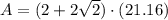 A=(2+2\sqrt{2})\cdot (21.16)