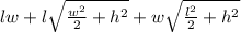 lw+l \sqrt{ \frac{w^2}{2}+h^2 } +w \sqrt{ \frac{ l^{2} }{2} + h^{2} }