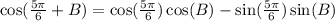 \cos(\frac{5\pi}{6}+B )=\cos(\frac{5\pi}{6})\cos(B )-\sin(\frac{5\pi}{6})\sin(B)