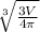 \sqrt[3]{ \frac{3V}{4 \pi } }