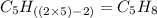 C_5H_{((2\times 5)-2)}=C_5H_8