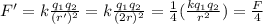 F'=k\frac{q_1 q_2}{(r')^2}=k\frac{q_1 q_2}{(2r)^2}=\frac{1}{4}(\frac{kq_1 q_2}{r^2})=\frac{F}{4}