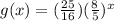 g(x)=(\frac{25}{16})(\frac{8}{5})^x
