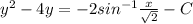 y^{2} - 4y = -2sin^{-1}\frac{x}{\sqrt{2}} - C