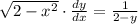 \sqrt{2 - x^{2}} \cdot \frac{dy}{dx} = \frac{1}{2 - y}