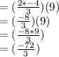 =(\frac{2*-4}{3})(9)\\=(\frac{-8}{3})(9)\\=(\frac{-8*9}{3})\\=(\frac{-72}{3})\\