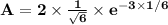 \mathbf{A =2 \times \frac{1}{\sqrt 6} \times  e^{-3 \times 1/6}}