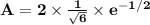 \mathbf{A =2 \times \frac{1}{\sqrt 6} \times  e^{-1/2}}