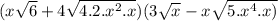 (x\sqrt{6}+4\sqrt{4.2.x^2.x})(3\sqrt{x}-x\sqrt{5.x^4.x)}