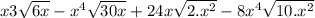 x3\sqrt{6x}-x^4\sqrt{30x}+24x\sqrt{2.x^2}-8x^4\sqrt{10.x^2}
