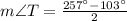 m\angle T=\frac{257^{\circ}-103^{\circ}}{2}