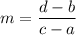 m=\dfrac{d-b}{c-a}