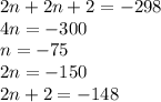 2n+2n+2=-298\\&#10;4n=-300\\&#10;n=-75\\&#10;2n=-150\\&#10;2n+2=-148
