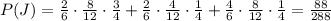 P(J)=\frac{2}{6}\cdot \frac{8}{12}\cdot \frac{3}{4}+\frac{2}{6}\cdot \frac{4}{12}\cdot \frac{1}{4}+\frac{4}{6}\cdot \frac{8}{12}\cdot \frac{1}{4}=\frac{88}{288}