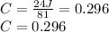 C= \frac{24 J}{81} = 0.296 \\C=0.296