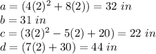 a=(4(2)^2+8(2))=32\ in\\b=31\ in\\c=(3(2)^2-5(2)+20)=22\ in\\d=(7(2)+30)=44\ in