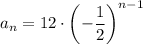 a_n=12\cdot\left(-\dfrac{1}{2}\right)^{n-1}