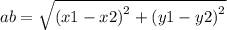 ab =  \sqrt{ {(x1 - x2)}^{2}  +{(y1 - y2)}^{2}}