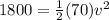 1800 = \frac{1}{2}(70)v^2