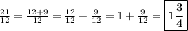 \frac{21}{12} =\frac{12+9}{12} =\frac{12}{12} +\frac{9}{12}=1 +\frac{9}{12} =\boxed{\bf{1\frac{3}{4}}}