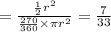 =\frac{\frac{1}{2}r^2}{\frac{270}{360}\times \pi r^2}=\frac{7}{33}