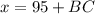 x=95+BC