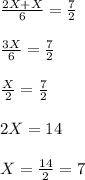 \frac{2X+X}{6}=\frac{7}{2}\\\\\frac{3X}{6}=\frac{7}{2}\\\\\frac{X}{2}=\frac{7}{2}\\\\2X=14\\\\X=\frac{14}{2}=7