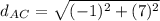 d_A_C=\sqrt{(-1)^{2}+(7)^{2}}