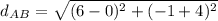 d_A_B=\sqrt{(6-0)^{2}+(-1+4)^{2}}