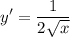 \displaystyle y' = \frac{1}{2\sqrt{x}}