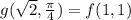 g(\sqrt{2},\frac{\pi}{4})=f(1,1)\\
