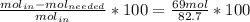 \frac{mol_{in}-mol_{needed}}{mol_{in}}*100=\frac{69 mol}{82.7}*100