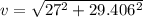 v = \sqrt { 27^2 + 29.406^2}