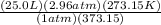 \frac{(25.0L)(2.96atm)(273.15K)}{(1atm)(373.15)}
