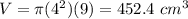 V=\pi (4^{2})(9)=452.4\ cm^{3}