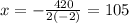x=-\frac{420}{2(-2)}=105