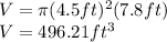 V=\pi (4.5ft)^2(7.8ft)\\V=496.21ft^3