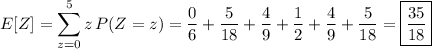 E[Z]=\displaystyle\sum_{z=0}^5z\,P(Z=z)=\frac06+\frac5{18}+\frac49+\frac12+\frac49+\frac5{18}=\boxed{\frac{35}{18}}