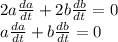 2a\frac{da}{dt}+2b\frac{db}{dt} = 0\\  a\frac{da}{dt} + b\frac{db}{dt}=0